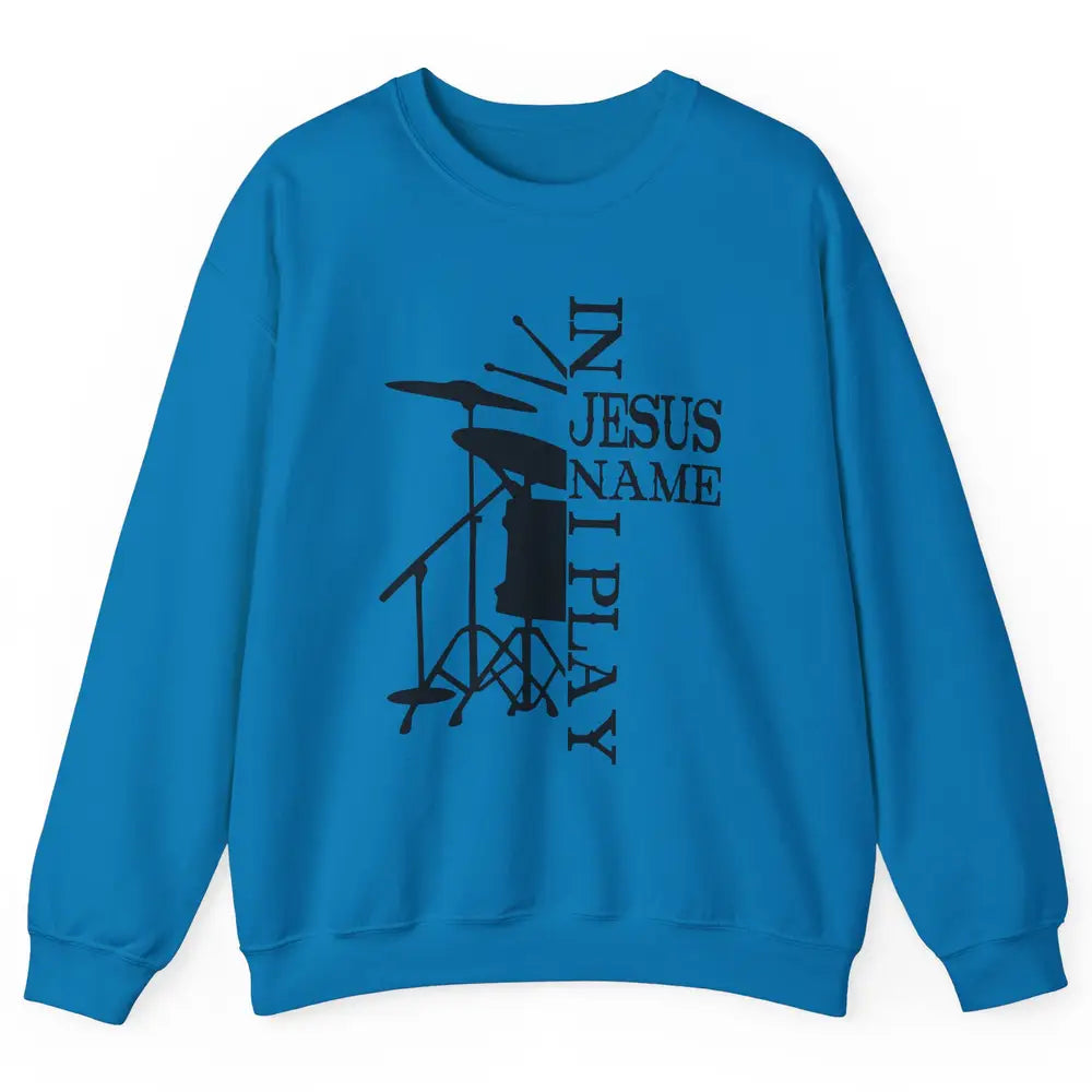 Vintage Drums In Jesus Name I Play Drumming Lovers Drummers Unisex Crewneck Sweatshirt