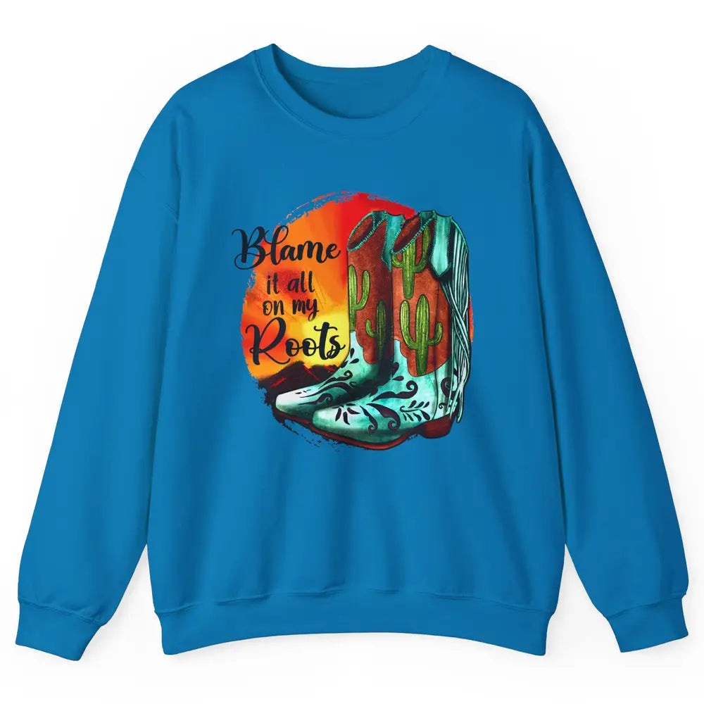 Vintage Sunset Cowgirl Boots Blame It All On My Root Western Unisex Crewneck Sweatshirt