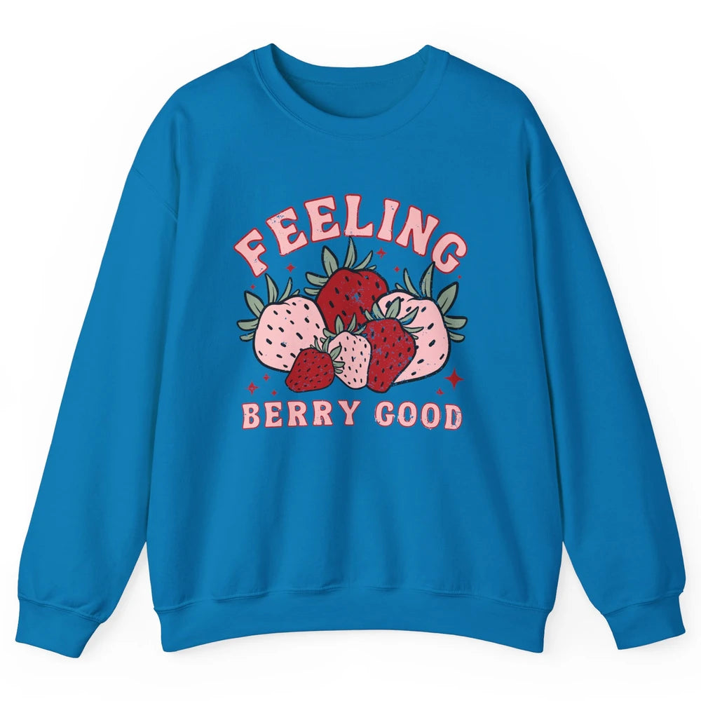 Retro Strawberry Feeling Berry Good Positive Mind Happy Life Unisex Crewneck Sweatshirt