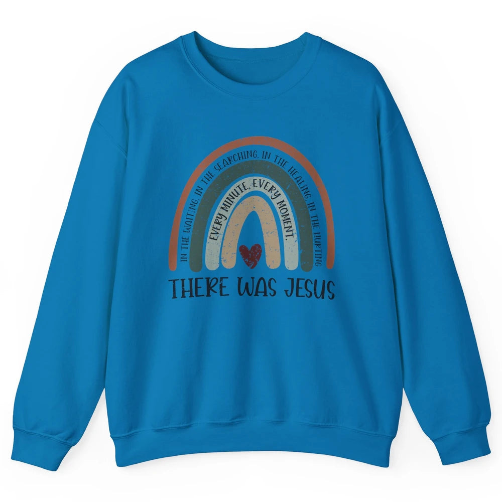 Retro Rainbow In Every Minute There Was Jesus Christian Gift Unisex Crewneck Sweatshirt