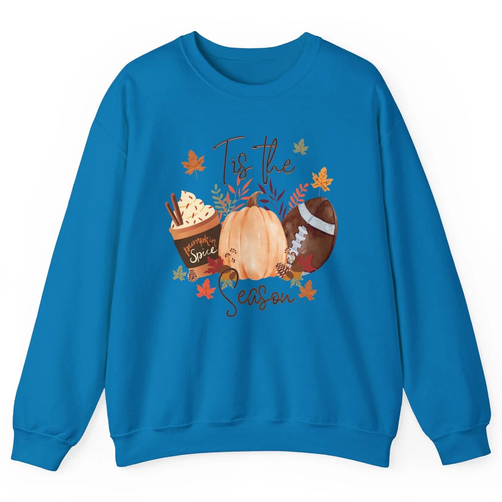 Football Pumpkin Spice Tis The Season Fall Leaves Autumn Unisex Crewneck Sweatshirt