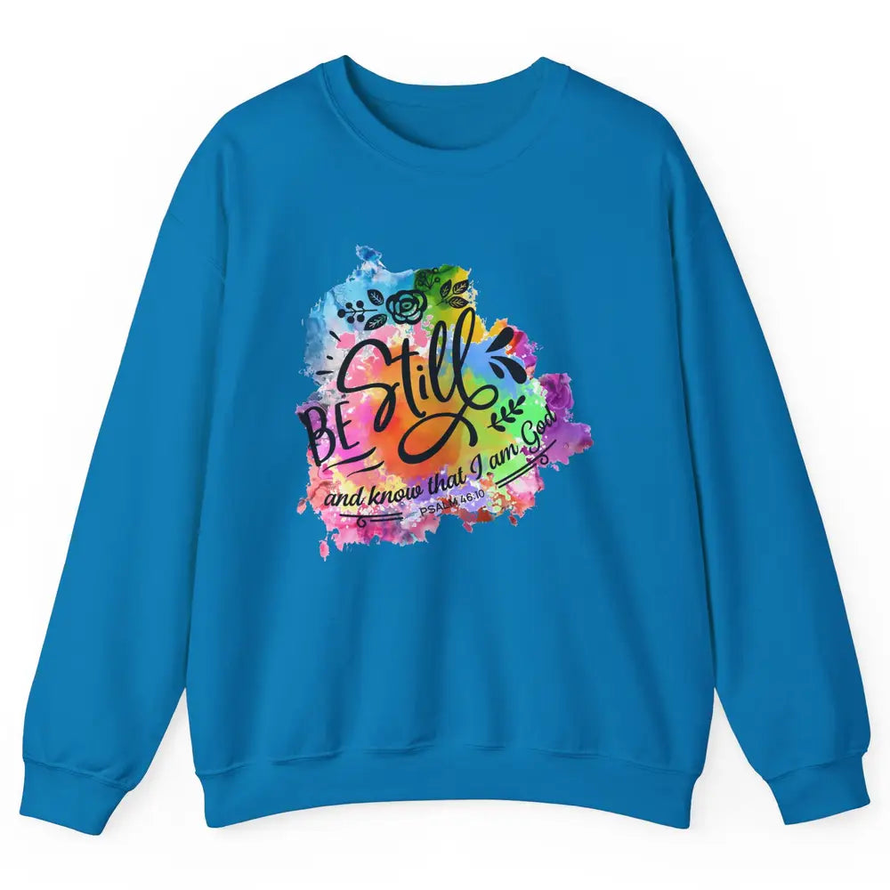 Be Still Know That I'm God Christian Religious Inspirational Unisex Crewneck Sweatshirt