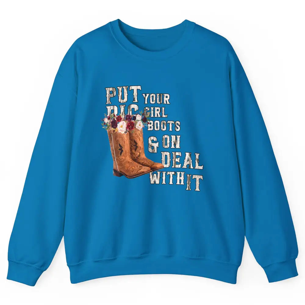 Retro Floral Put Cowgirl Boots On Western Country Cowboy Unisex Crewneck Sweatshirt