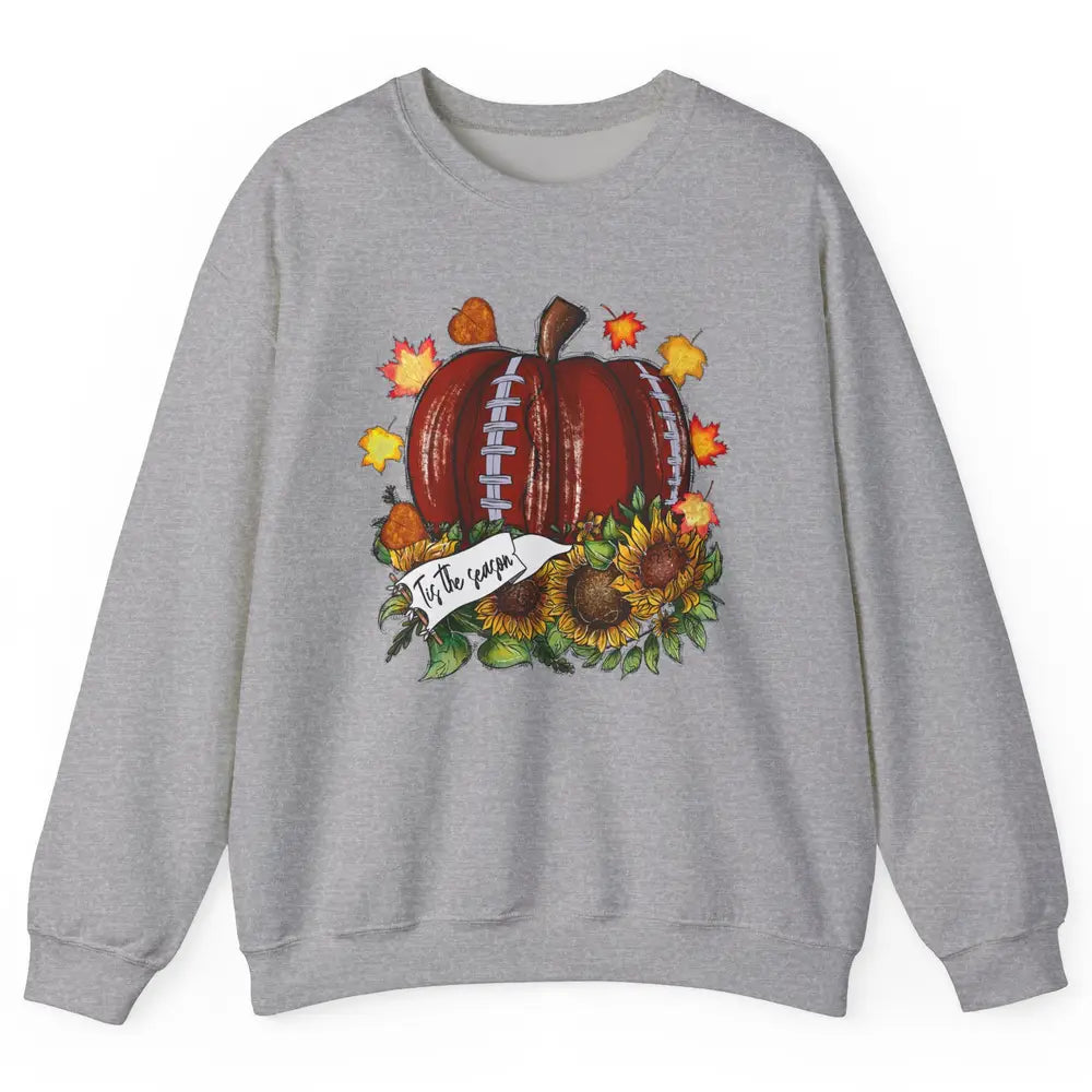 Football Pumpkin Tis The Season Sunflower Fall Leaves Autumn Unisex Crewneck Sweatshirt