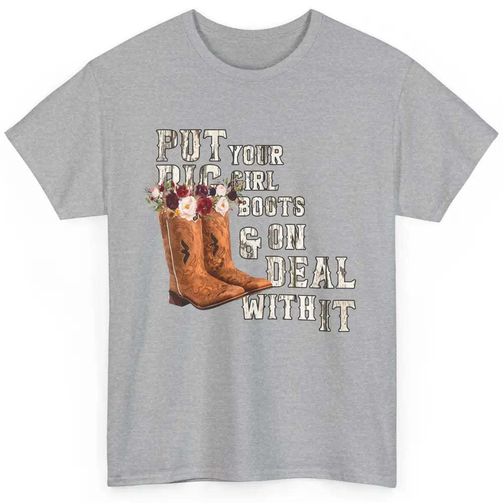 Retro Floral Put Cowgirl Boots On Western Country Cowboy Classic Unisex T-Shirt