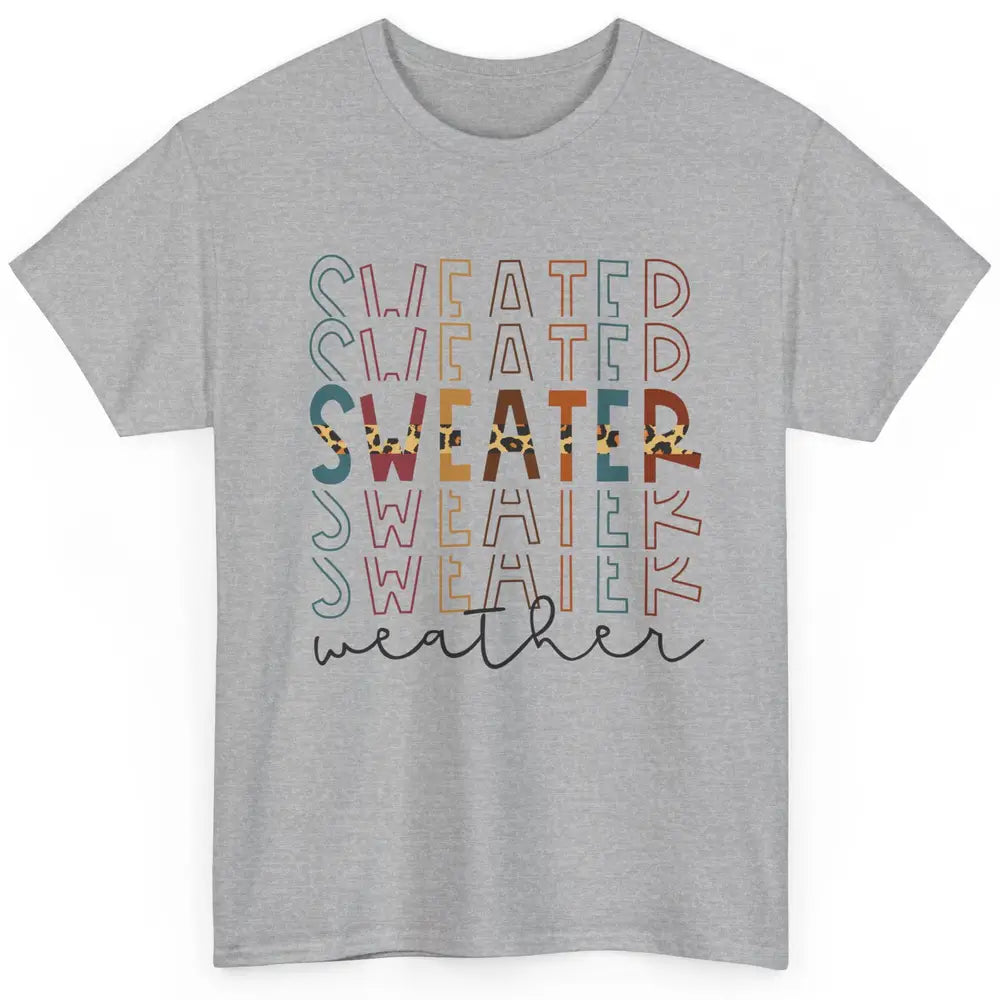 Fall Sweater Weather Leopard Thanksgiving Christmas Costume Classic Unisex T-Shirt
