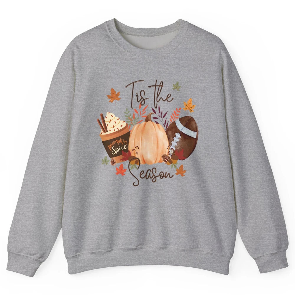 Football Pumpkin Spice Tis The Season Fall Leaves Autumn Unisex Crewneck Sweatshirt