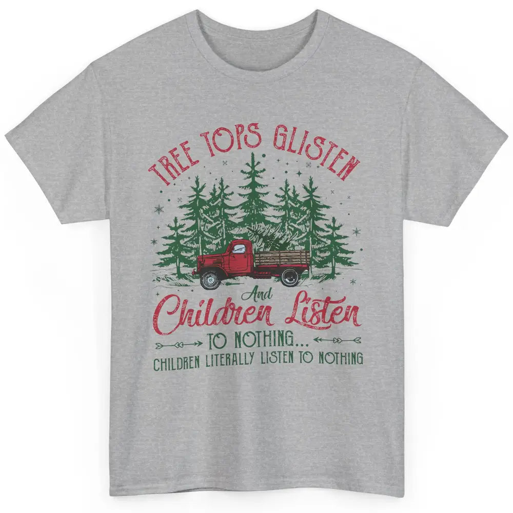 Retro Christmas Tree Tops Glisten Children Listen to Nothing Classic Unisex T-Shirt