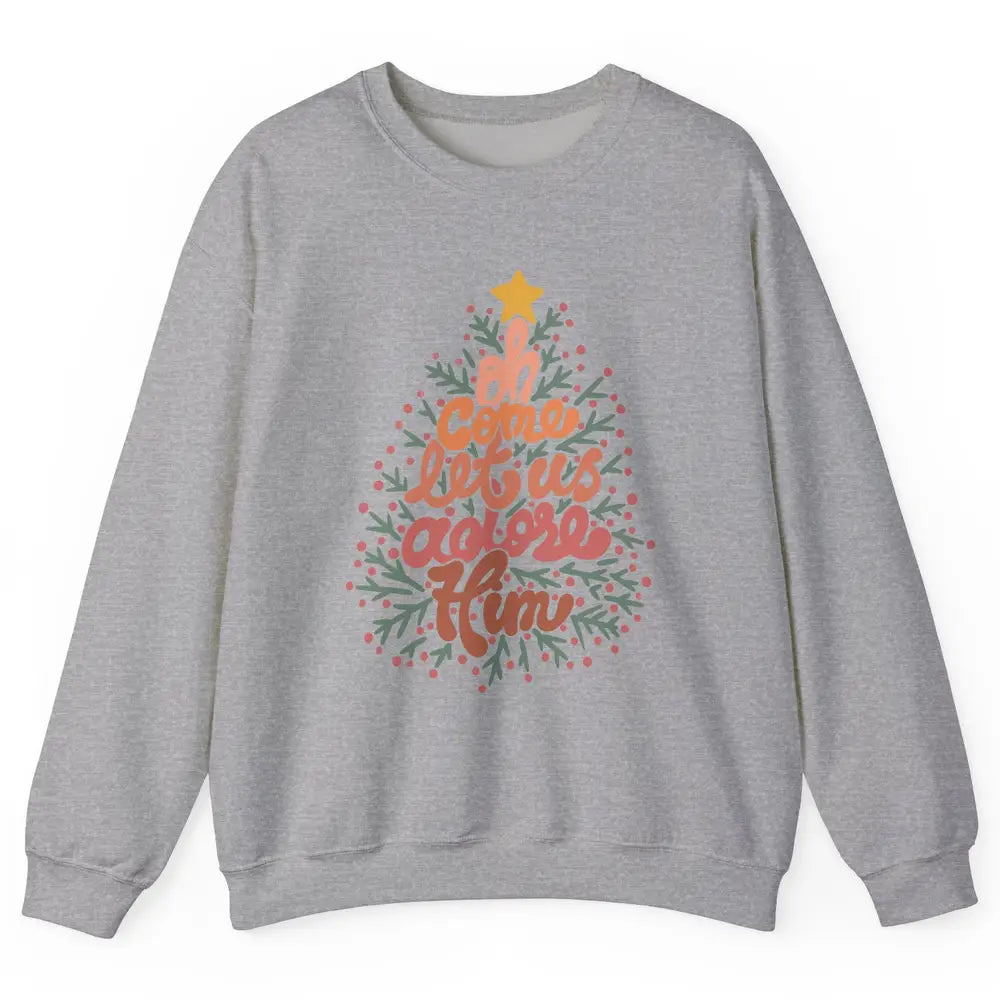 Retro Christmas Tree Oh Come Let Us Adore Him Groovy Xmas Unisex Crewneck Sweatshirt