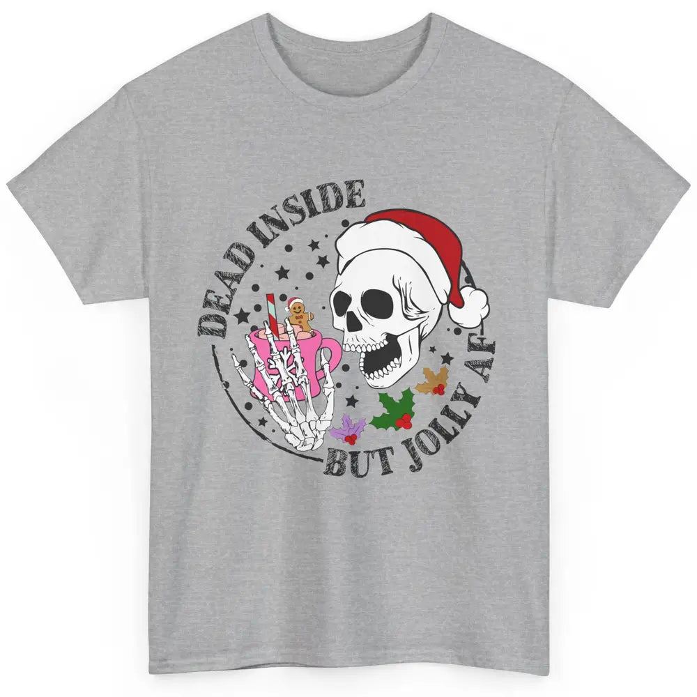 Christmas Skeleton Coffee Dead Inside But Jolly AF Christmas Classic Unisex T-Shirt