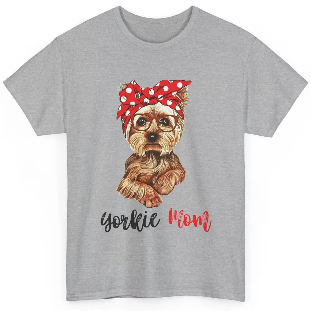 Yorkie Mom Yorkshire Terrier Glasses Bandana Cute Yorkie Classic Unisex T-Shirt