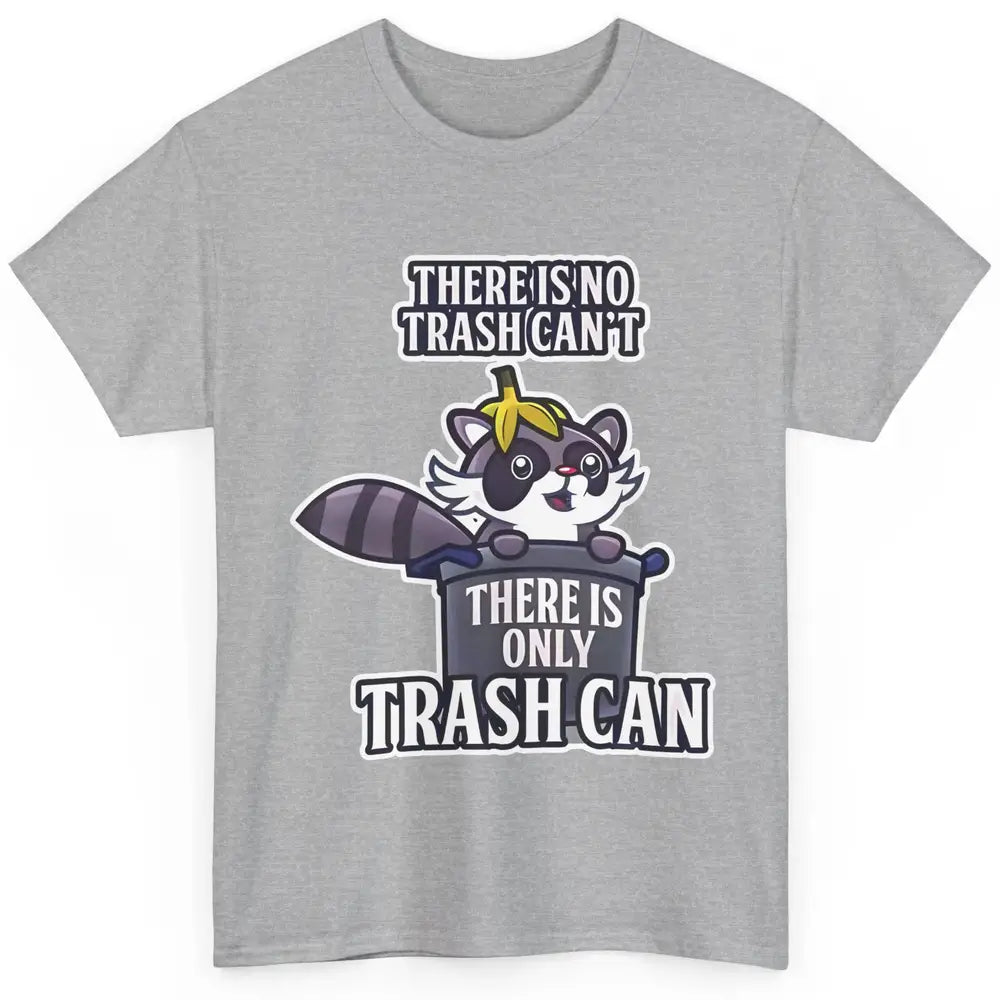 Retro Raccoon No Trash Can't Only Trash Can Motivational Classic Unisex T-Shirt