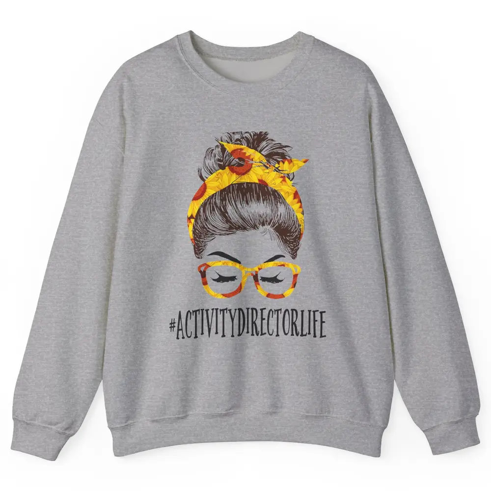 Activity Director Life Messy Bun Hair Headband Nursing Mom Unisex Crewneck Sweatshirt