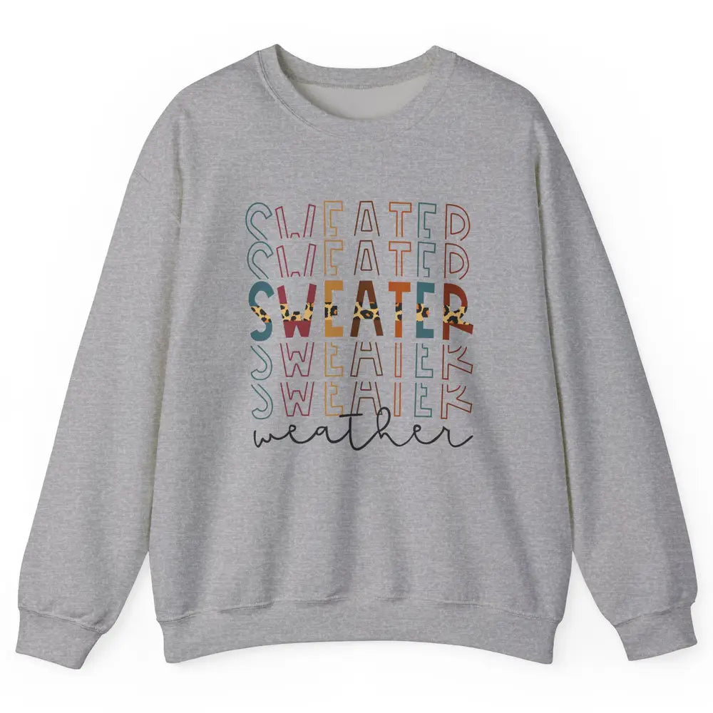 Fall Sweater Weather Leopard Thanksgiving Christmas Costume Unisex Crewneck Sweatshirt