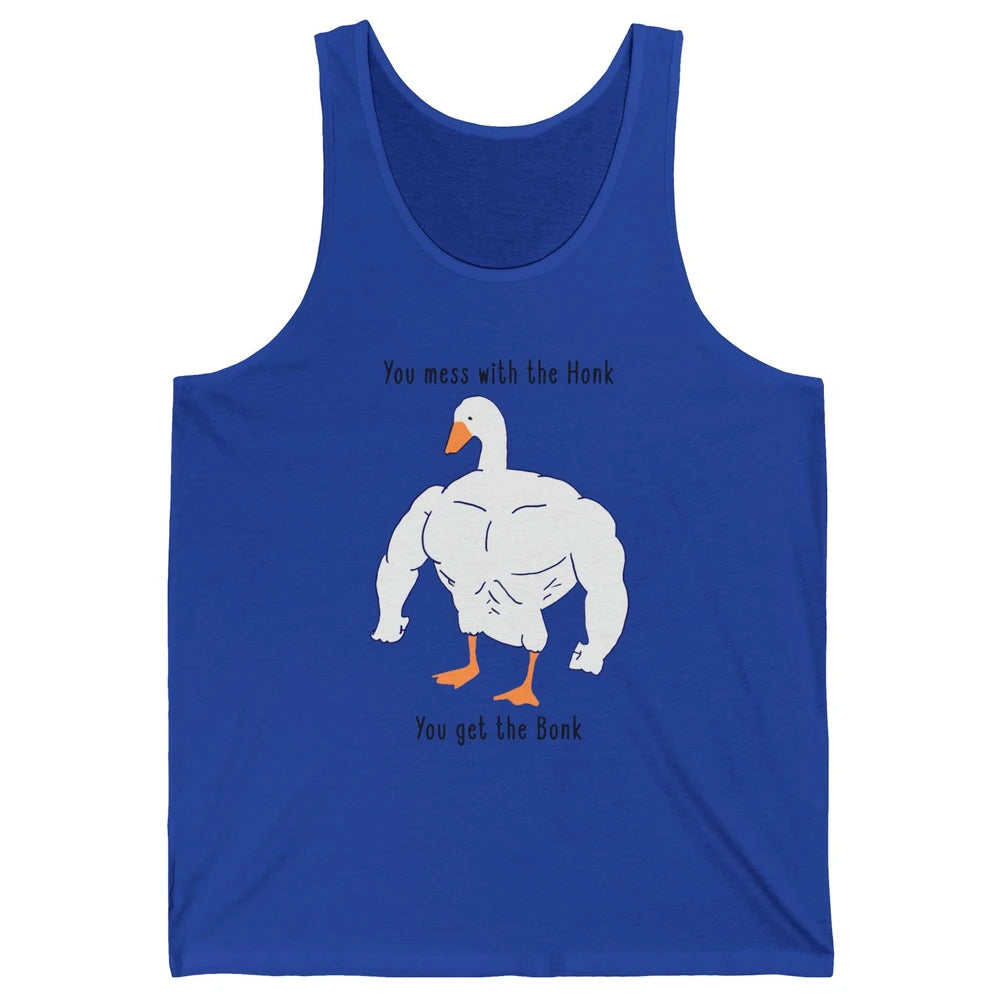 Funny Goose Mess With the Honk You Get the Bonk Goose Meme Unisex Jersey Tank