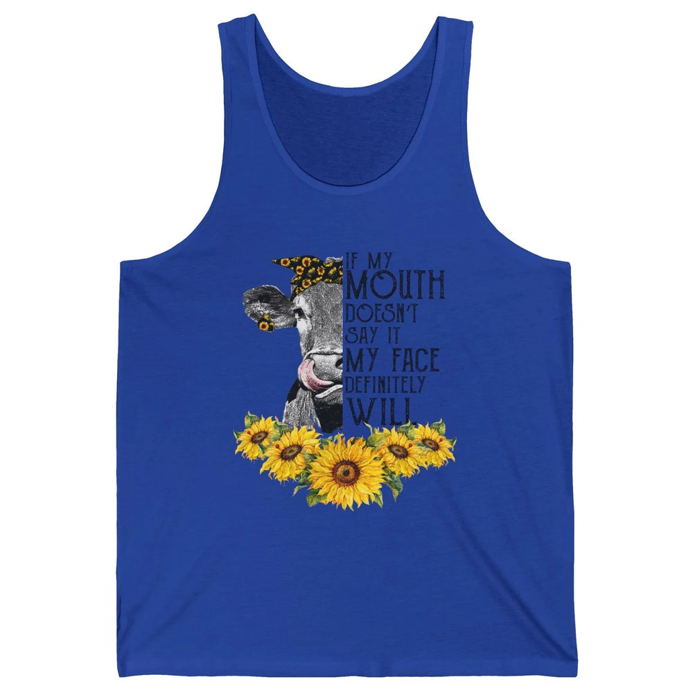 Funny Heifer If My Mouth Doesn't Say It My Face Will Farmers Unisex Jersey Tank