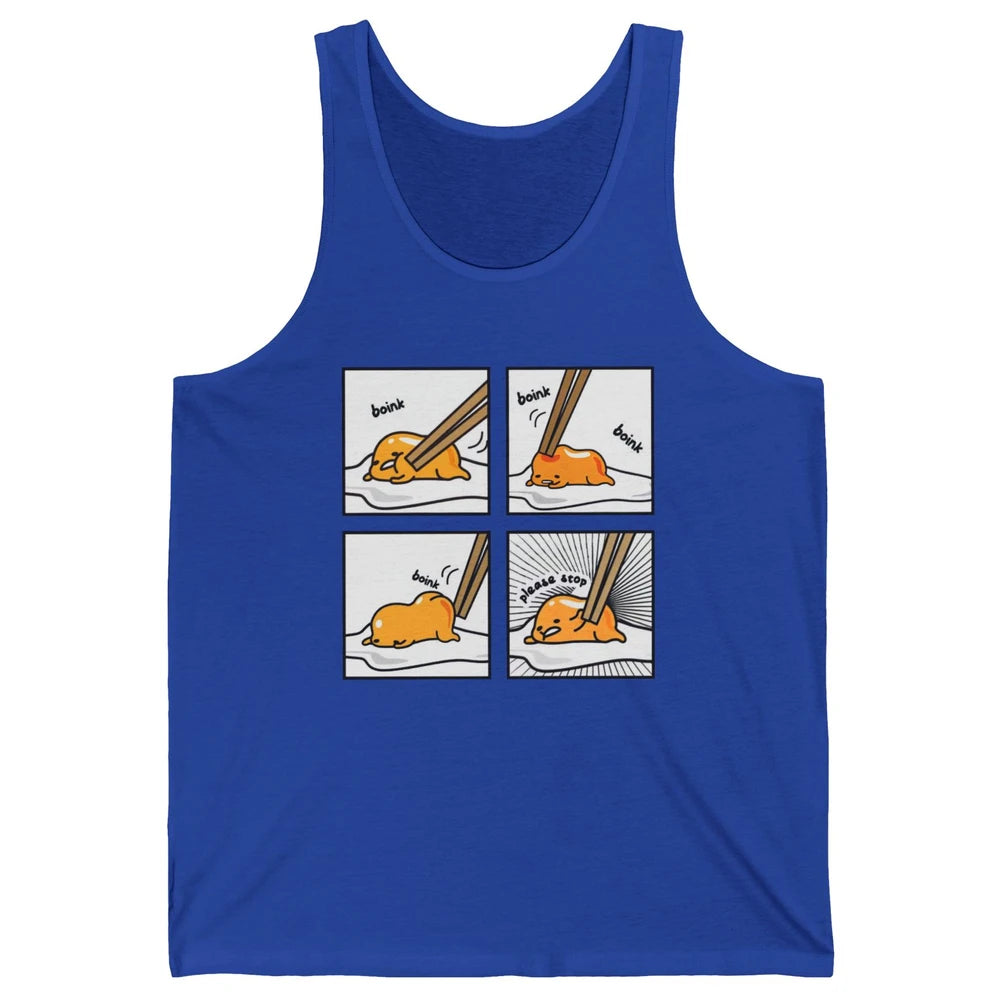 Funny Boink Egg Yolk Please Stop Cute Lazy Sleepy Egg Food Unisex Jersey Tank