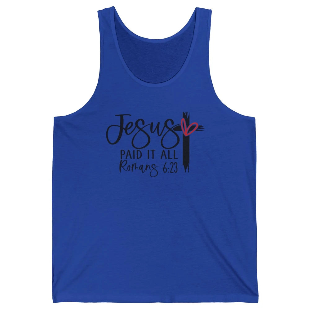 Christian Jesus Paid It All Bible Verse Religious Motivation Unisex Jersey Tank