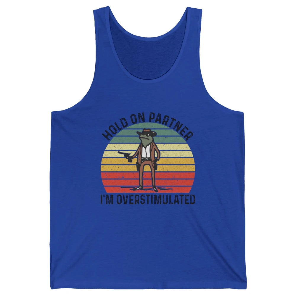 Cowboy Frog Wild West Hold On Partner I'm Overstimulated Funny Frog Rodeo Howdy Retro Western Country Unisex Jersey Tank