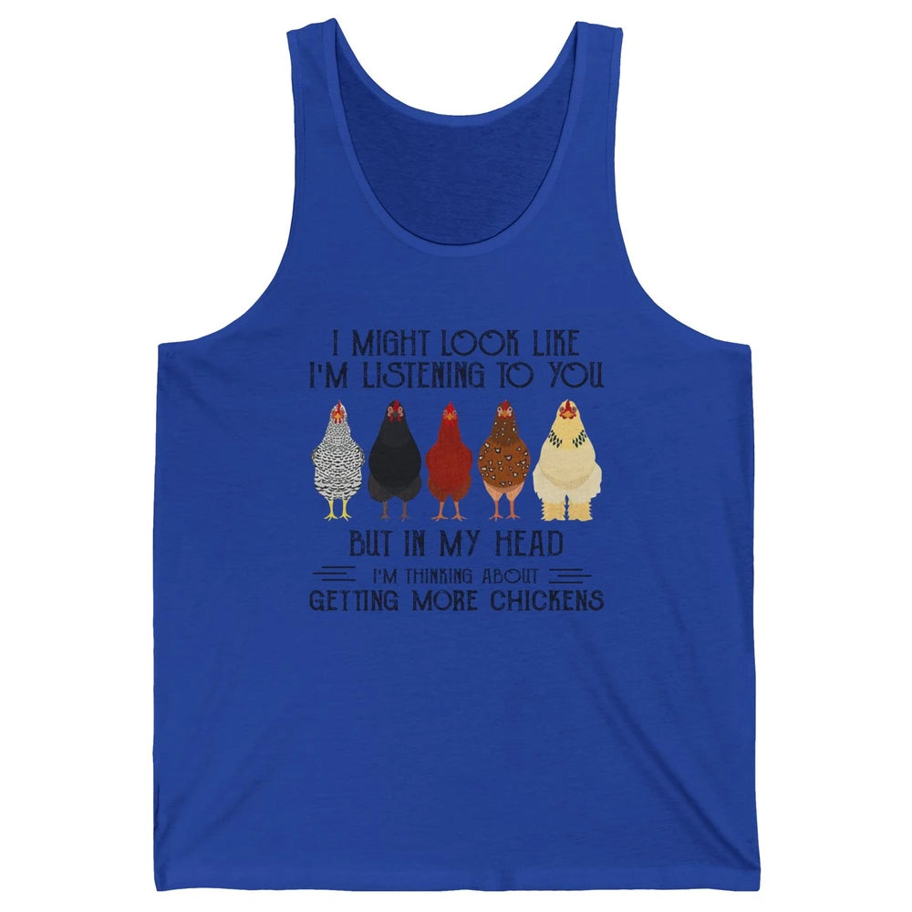 Funny Chicken I Might Look Like Listening To You Farmer Gift Unisex Jersey Tank