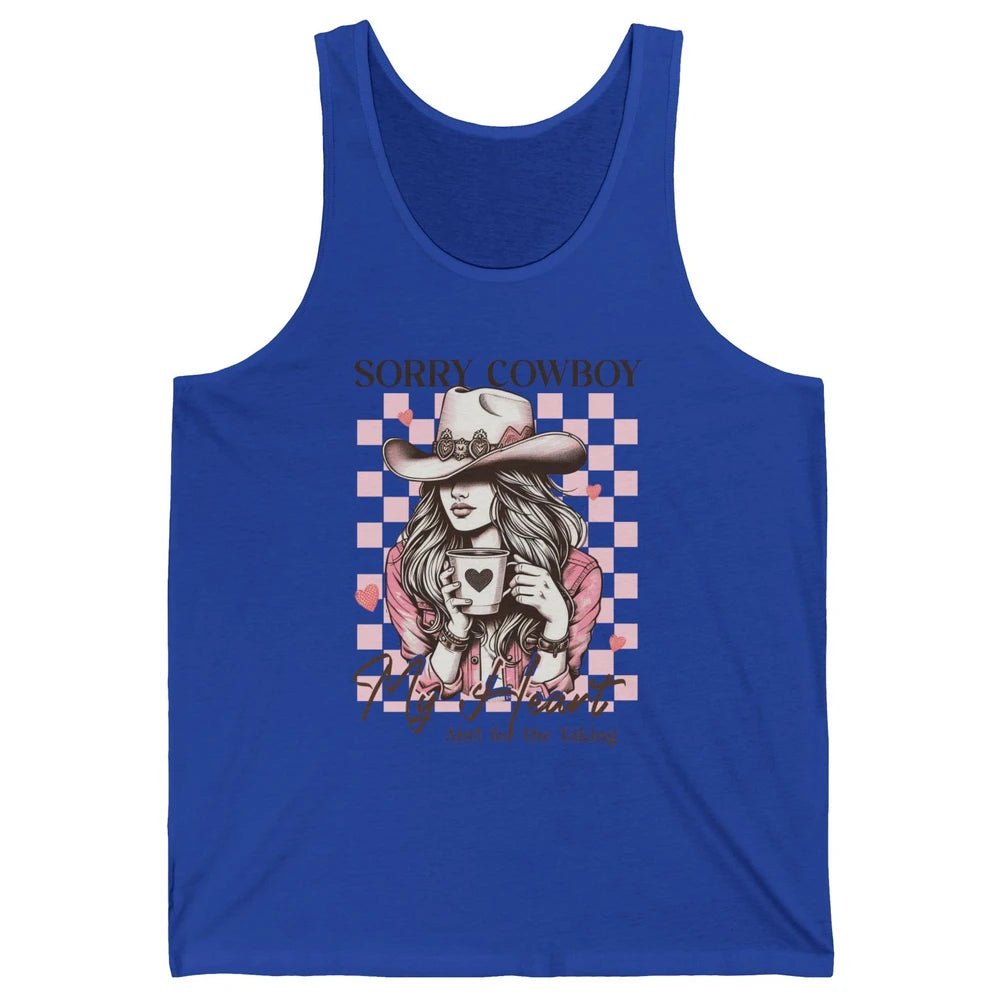 Sorry Cowboy My Heart Ain't For The Taking Cowgirl Rodeo Vintage Howdy Valentine Love Unisex Jersey Tank
