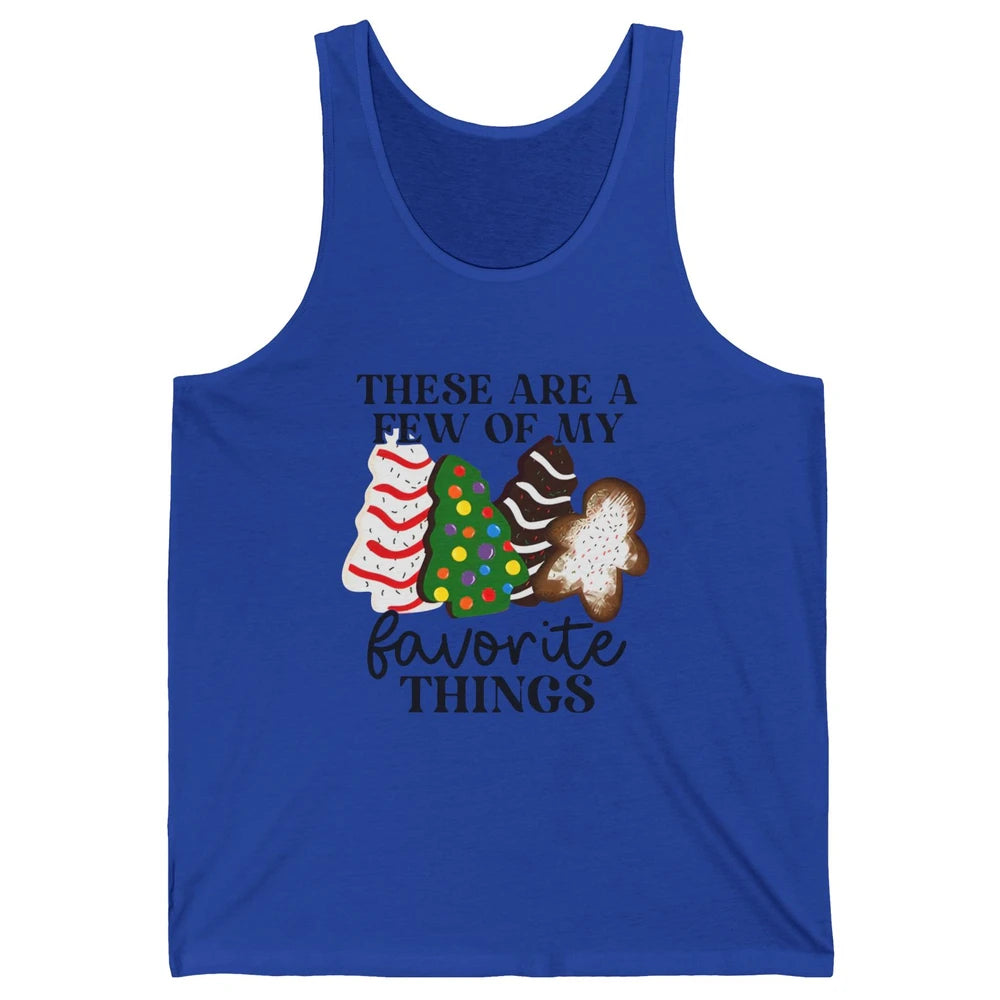 Christmas Tree Cakes These Are A Few Of My Favorite Things Unisex Jersey Tank