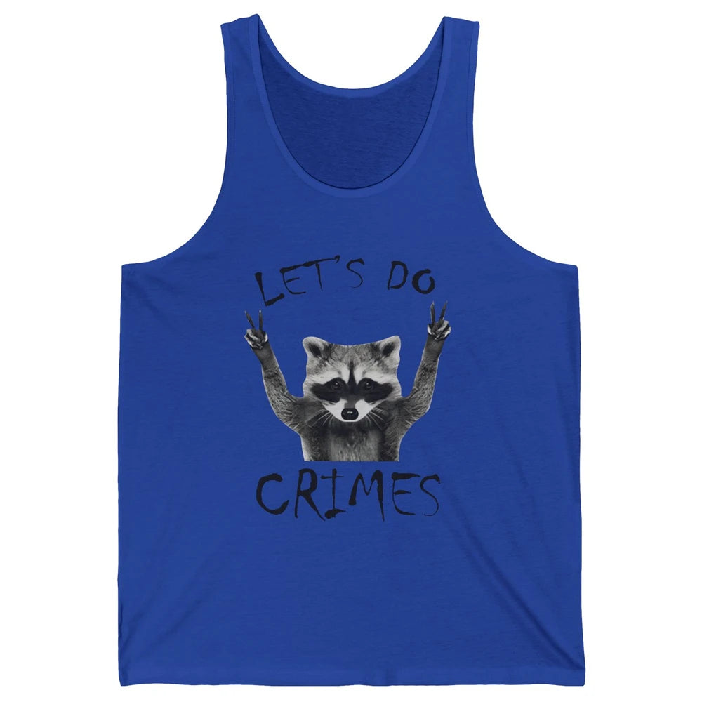 Funny Raccoon Let's Do Crime Sarcastic Raccoon Trashed Panda Unisex Jersey Tank