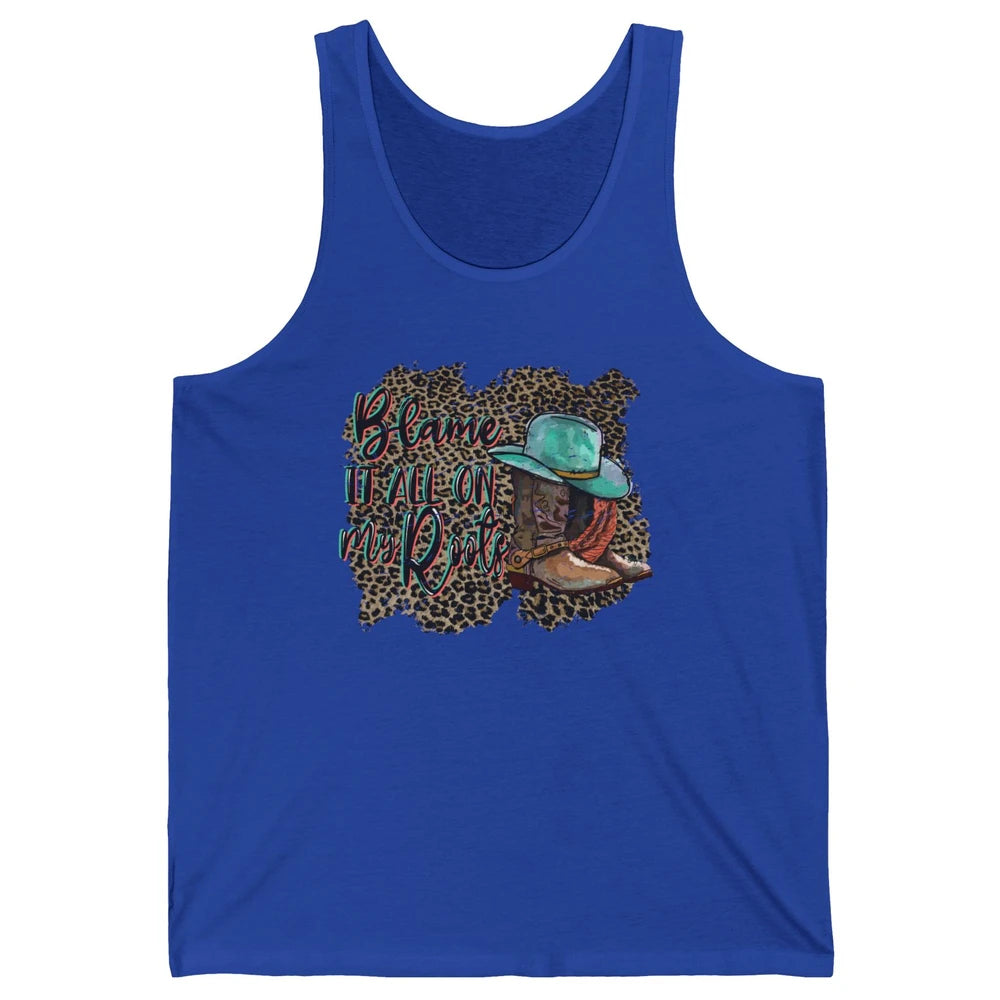 Retro Leopard Boot Blame It All On My Root Western Cowgirls Unisex Jersey Tank