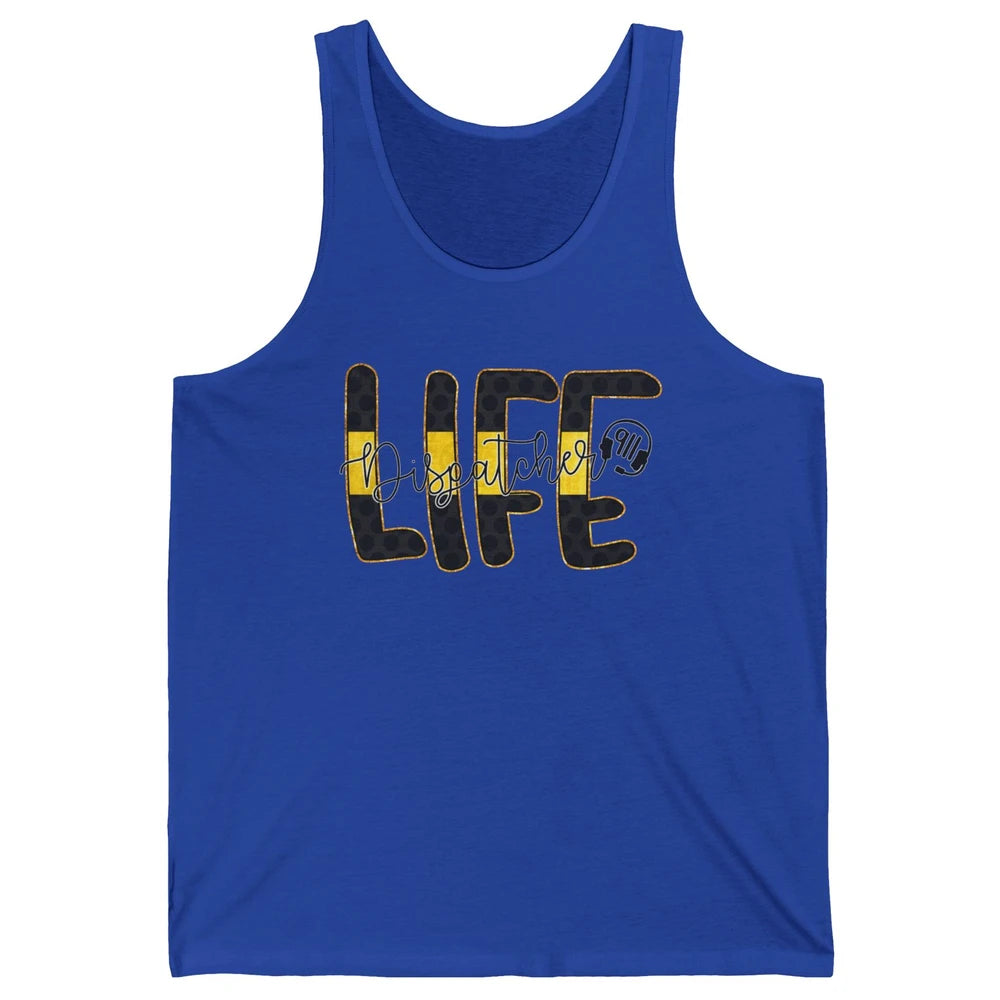 Dispatcher Life Telecommunicator Week 911 Operator Unisex Jersey Tank