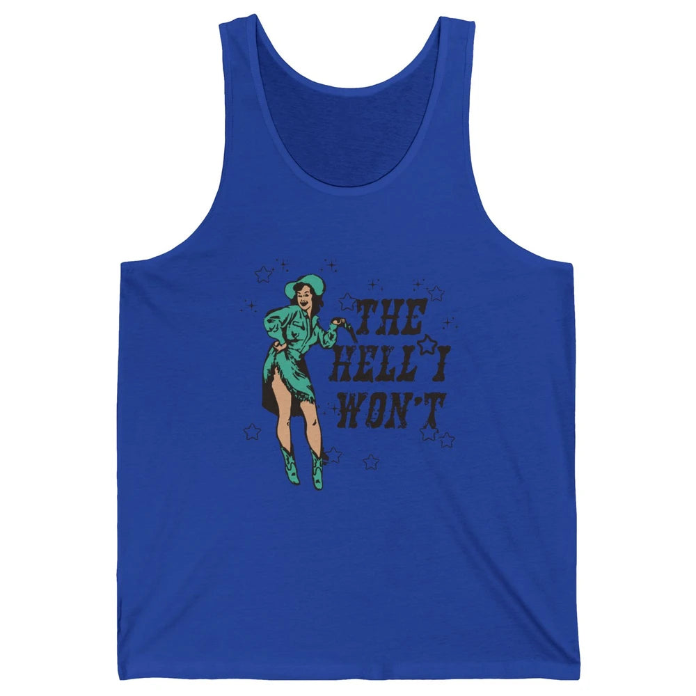 Retro Cowgirl The Hell I Won't Western Country Rodeo Mom Unisex Jersey Tank