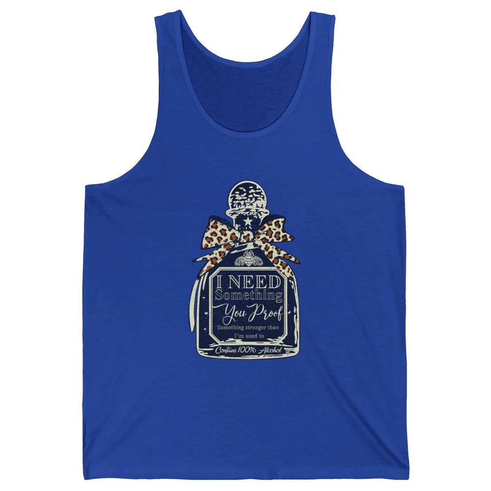 Cowhide Cowboy I Need Something You Proof Western Country Unisex Jersey Tank