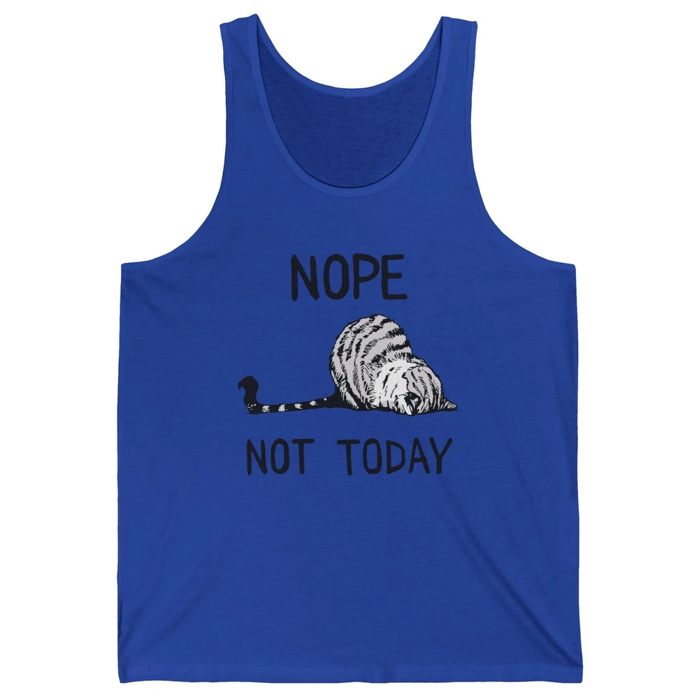 Lazy Cat Nope Not Today Funny Cat Sarcastic Cat Lovers Gift Unisex Jersey Tank