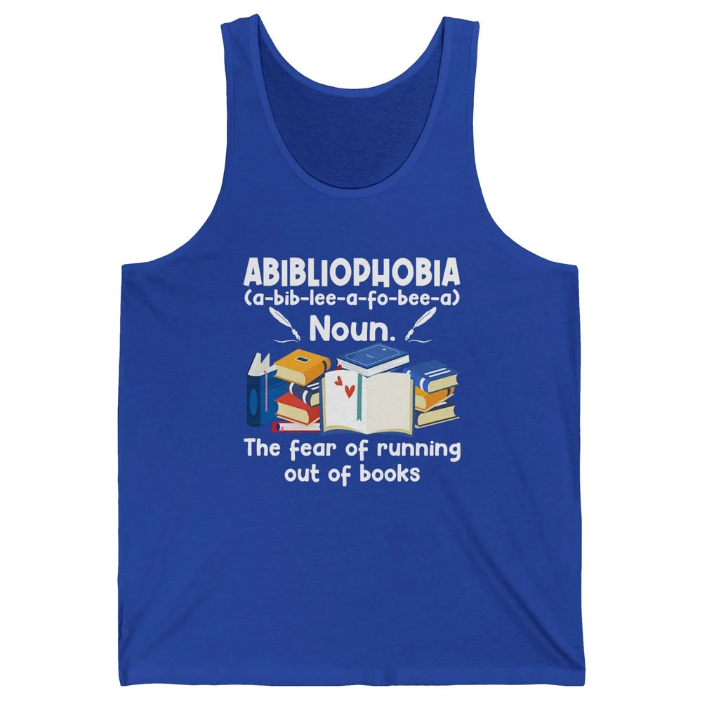 Abibliophobia Fear Of Running Out Of Books Reading Lovers Unisex Jersey Tank