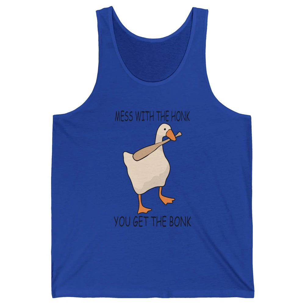 Funny Goose Mess With the Honk You Get the Bonk Goose Meme Unisex Jersey Tank
