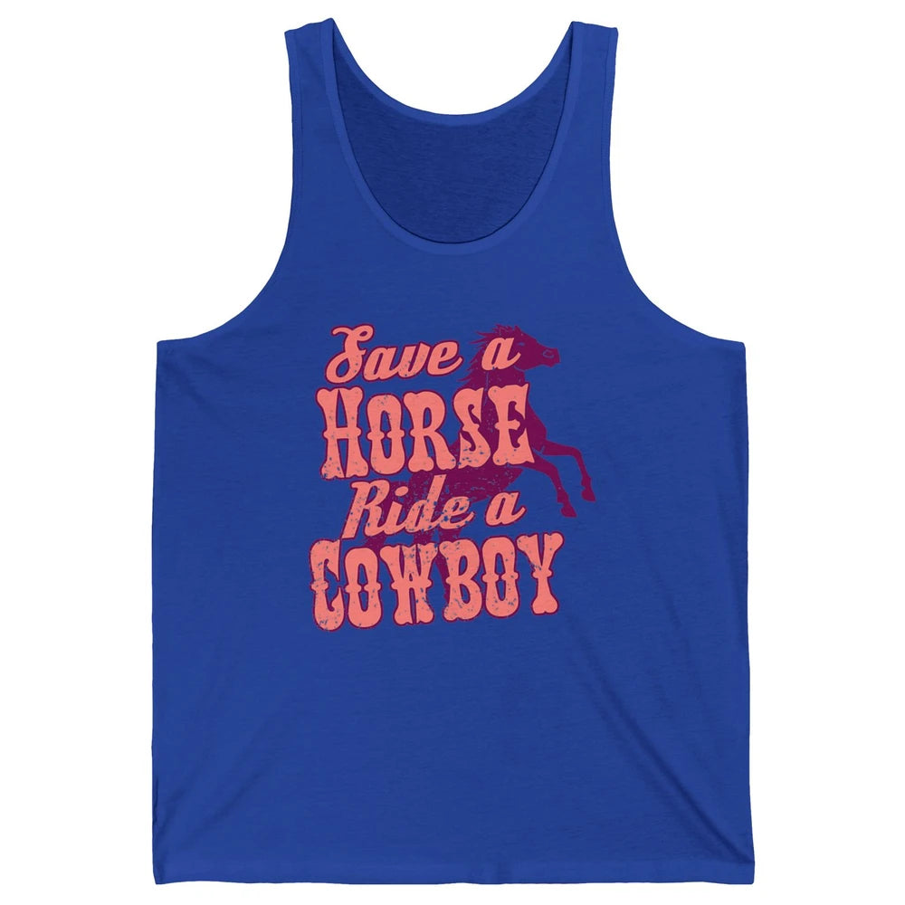Pink Retro Save A Horse Ride A Cowboy Funny Horseback Cowgirl Rider Rodeo Howdy Western Country Unisex Jersey Tank
