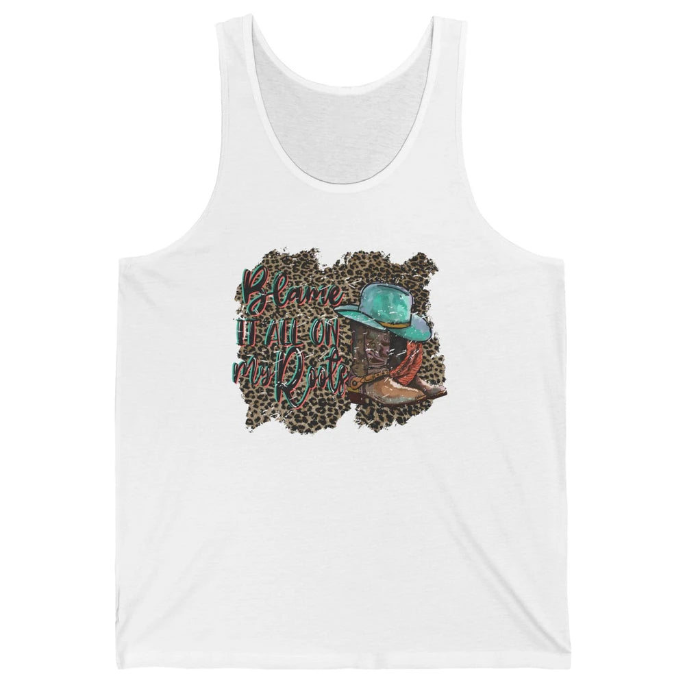 Retro Leopard Boot Blame It All On My Root Western Cowgirls Unisex Jersey Tank