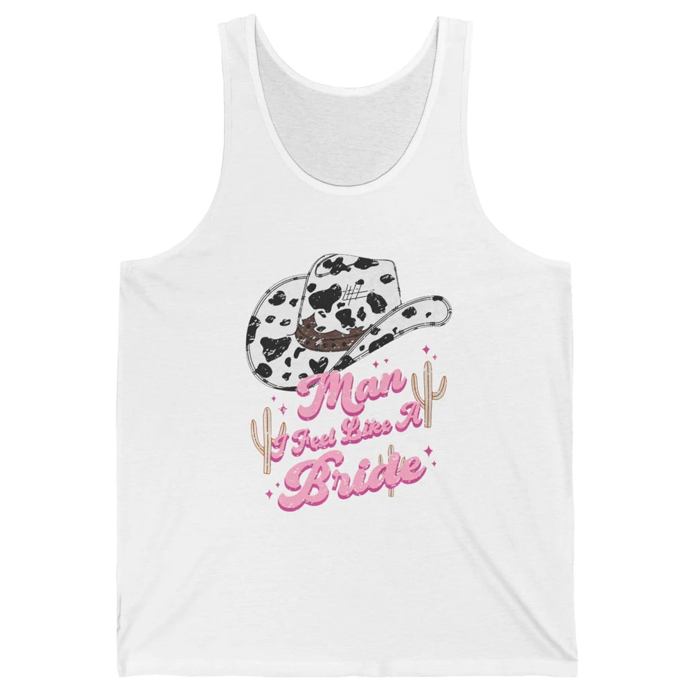 Groovy Man I Feel Like A Bride Retro Cool Cowboy Hat Western Unisex Jersey Tank