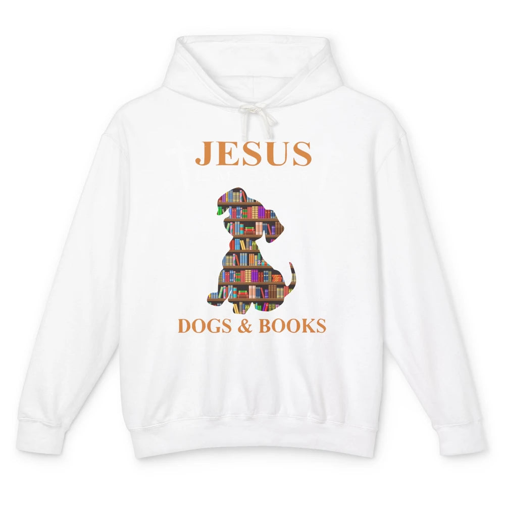 Jesus Is My Savior Dogs And Books Are Therapy Bookish Girl Unisex Lightweight Hoodie