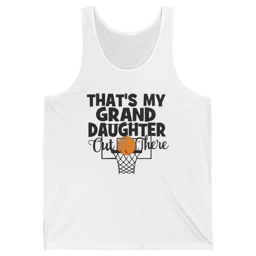 That's My Granddaughter Out There Basketball Grandma Grandpa Unisex Jersey Tank