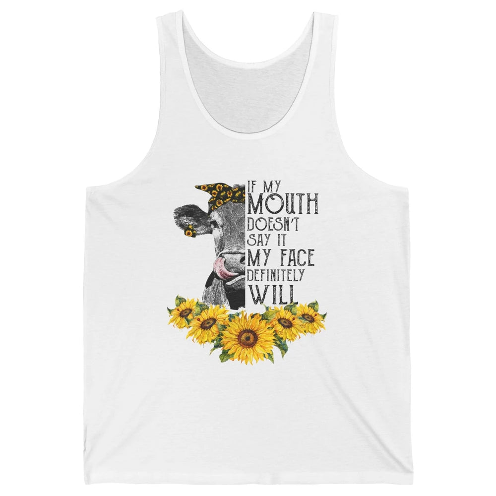 Funny Heifer If My Mouth Doesn't Say It My Face Will Farmers Unisex Jersey Tank