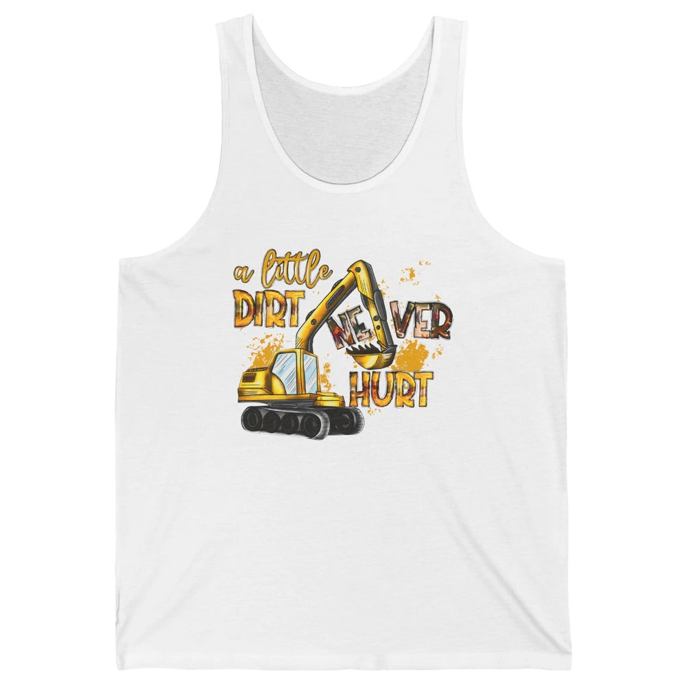 A Little Dirt Never Hurt Construction Bulldozer Excavator Unisex Jersey Tank