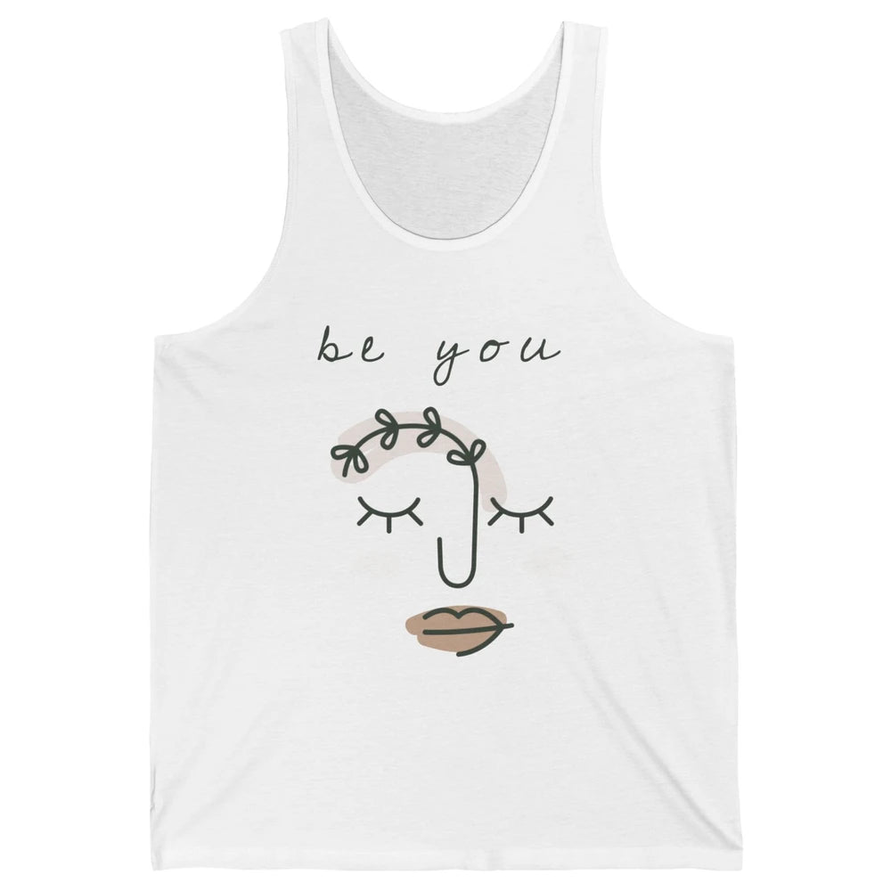 Be You Line Art Minimalist Positive Quote Motivational Minimal Floral Women Face Unisex Jersey Tank