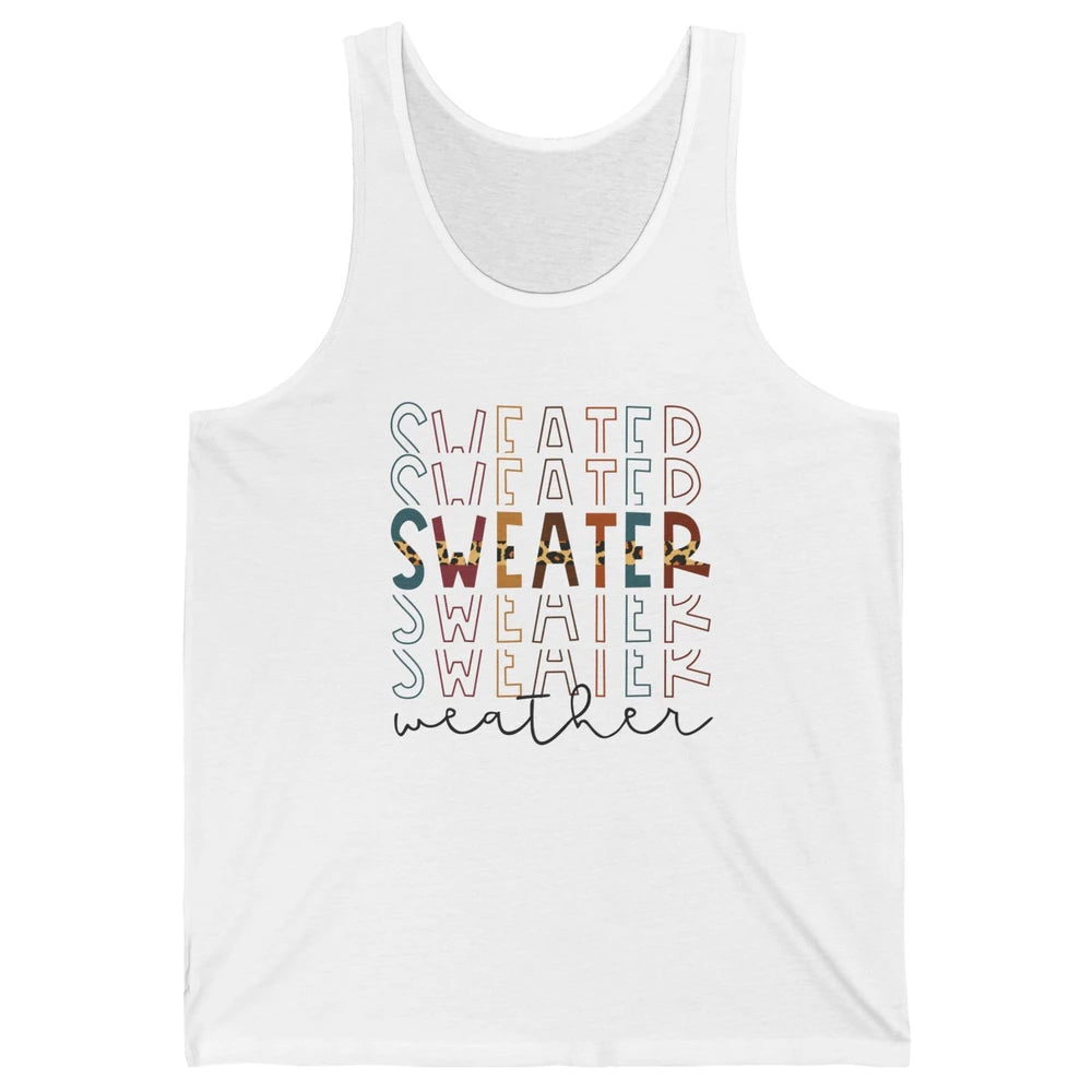 Fall Sweater Weather Leopard Thanksgiving Christmas Costume Unisex Jersey Tank