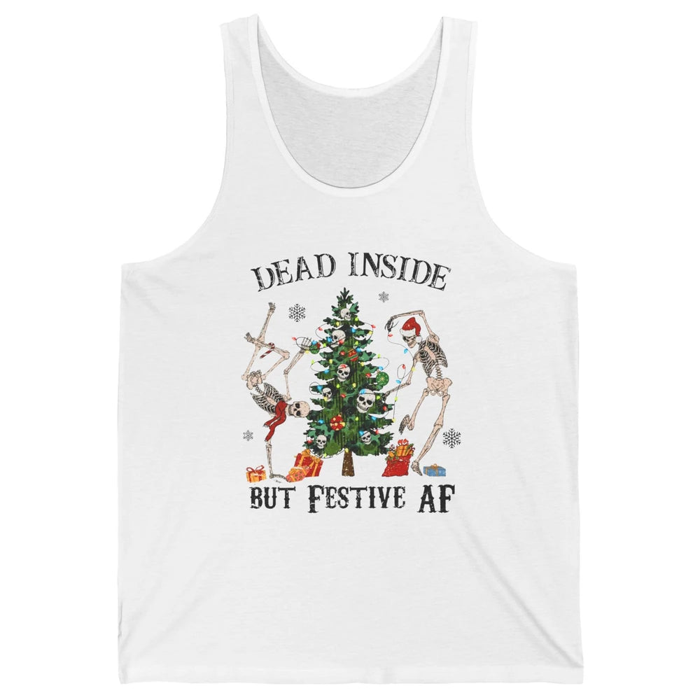 Christmas Skeleton Dancing Tree Dead Inside But Festive AF Unisex Jersey Tank