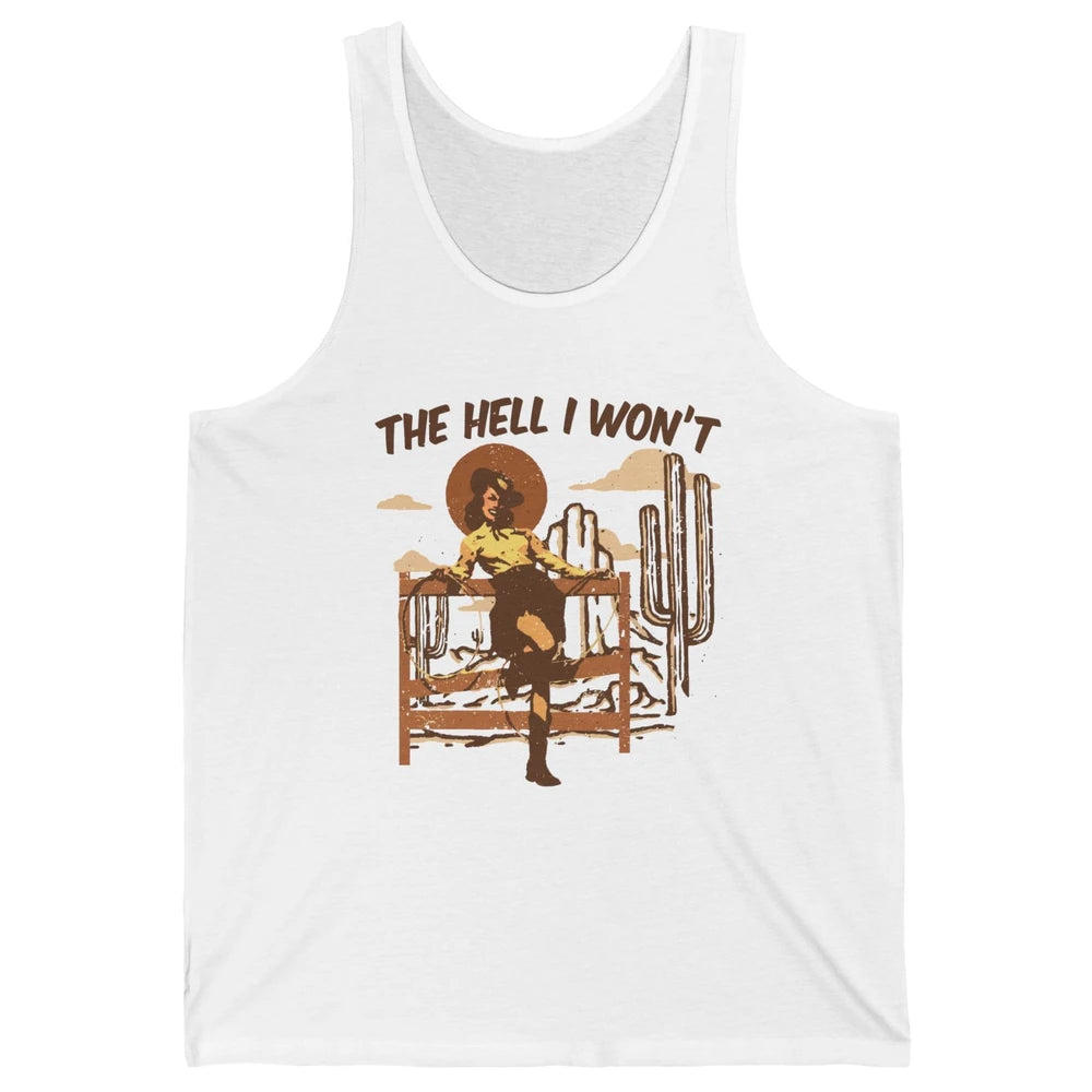 Retro Cowgirl The Hell I Won't Western Country Punchy Girls Unisex Jersey Tank
