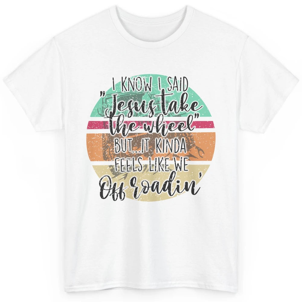 Vintage UTV Off Roading Jesus Take The Wheel XSX Life Gift Classic Unisex T-Shirt