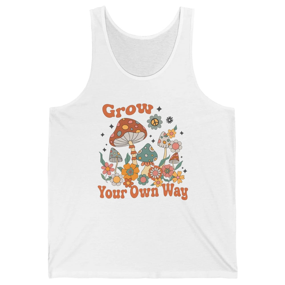 Retro Groovy Mushroom Grow Your Own Way Hippie Inspirational Unisex Jersey Tank