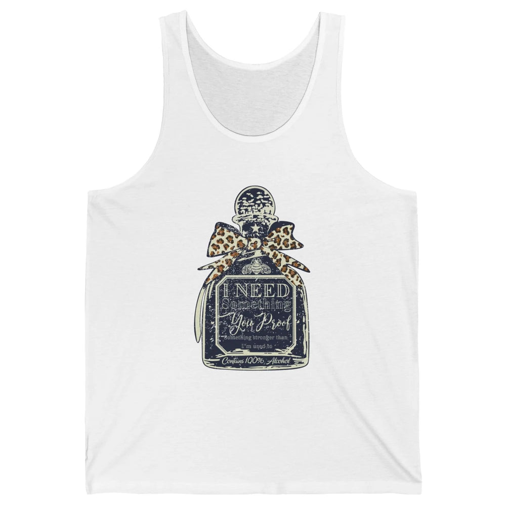Cowhide Cowboy I Need Something You Proof Western Country Unisex Jersey Tank