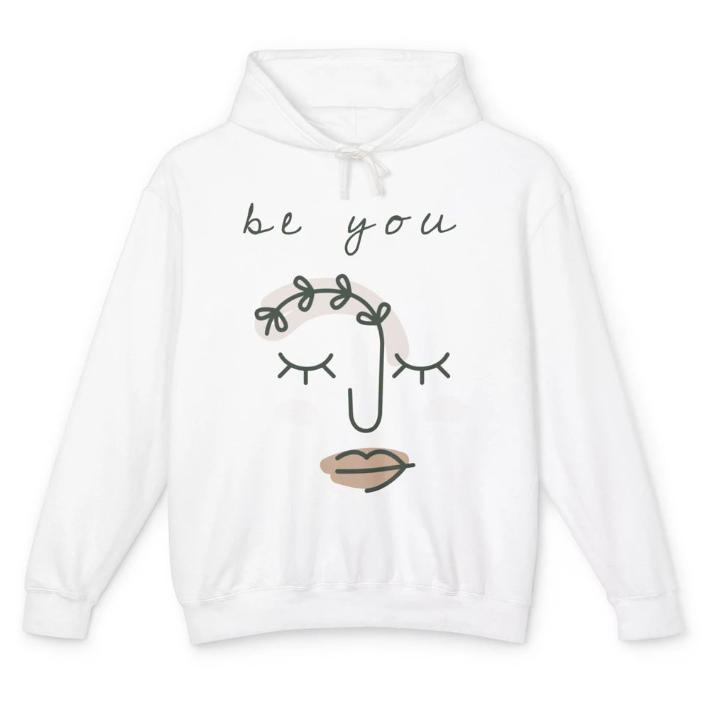 Be You Line Art Minimalist Positive Quote Motivational Minimal Floral Women Face Unisex Lightweight Hoodie