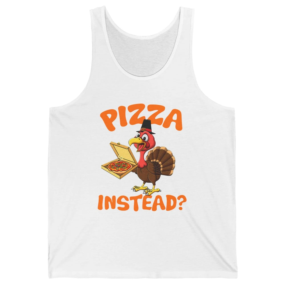 Funny Thanksgiving Gift Turkey Let's Have Pizza Instead Unisex Jersey Tank